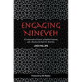 Engaging Nineveh: A Conservative Church, a Baptist Preacher, and a Newfound Heart for Muslims - Paperback