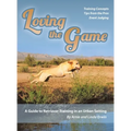 Loving the Game: A Guide to Retriever Training in an Urban Setting - Hardcover