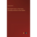 New English Canaan, or New Canan, Containing an Abstract of New England - Hardcover