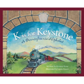 K Is for Keystone: A Pennsylvania Alphabet - Hardcover