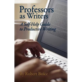 Professors as Writers: A Self-Help Guide to Productive Writing - Paperback
