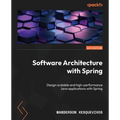 Software Architecture with Spring: Design scalable and high-performance Java applications with Spring - Paperback