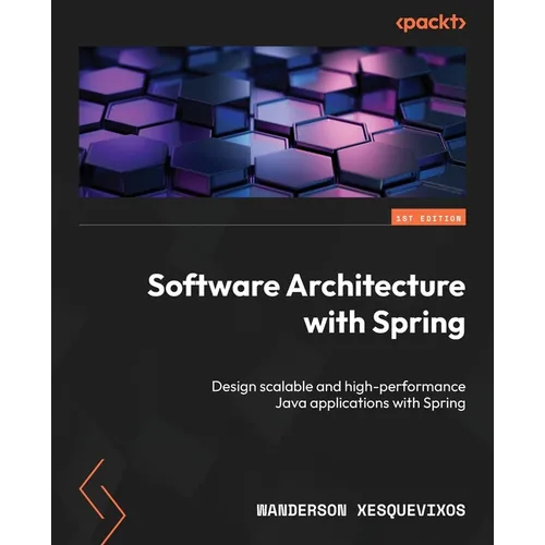 Software Architecture with Spring: Design scalable and high-performance Java applications with Spring - Paperback