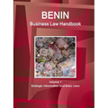 Benin Business Law Handbook Volume 1 Strategic Information and Basic Laws - Paperback