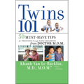 Twins 101: 50 Must-Have Tips for Pregnancy Through Early Childhood from Doctor M.O.M. - Paperback