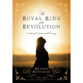 The Royal Kids of the Revolution: A Story of Indomitable Courage - Paperback