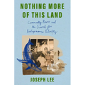 Nothing More of This Land: Community, Power, and the Search for Indigenous Identity - Hardcover