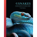 The Lives of Snakes: A Natural History of the World's Snakes - Hardcover