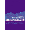 Ethnopsychiatry: The Cultural Construction of Professional and Folk Psychiatries - Paperback