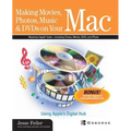 Making Movies, Photos, Music, & DVDs on Your Mac: Using Apple's Digital Hub - Paperback