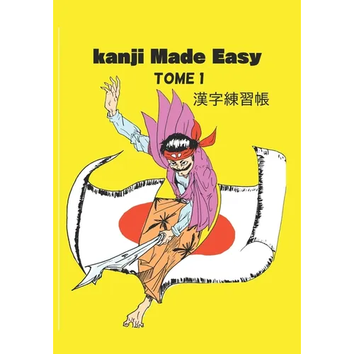 Kanji made easy tome 1: 漢字練習帳 - Paperback