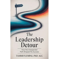The Leadership Detour: How The Unexpected Path Shaped My Success - Paperback
