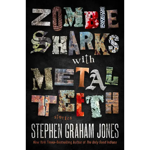 Zombie Sharks with Metal Teeth: Stories - Paperback