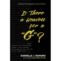Is There a Heaven for a "G"?: A Pastoral Care Approach to Gang Violence - Paperback