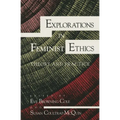 Explorations in Feminist Ethics: Theory and Practice - Paperback