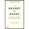 The Secret of Scent: Adventures in Perfume and the Science of Smell - Paperback
