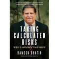 Taking Calculated Risks: The Rise of Ramesh Bhatia, Titan of Industry - Paperback