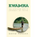 Kwabena: An African Boy's Journey of Faith - Paperback