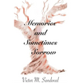 Memories and Sometimes Sorrow - Paperback