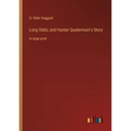 Long Odds; and Hunter Quatermain's Story: in large print - Paperback