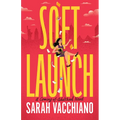 Soft Launch: A Coming-Of-Adulthood Novel - Paperback