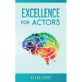 Excellence for Actors - Paperback