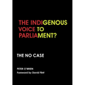 The Indigenous Voice to Parliament? the No Case - Paperback
