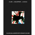 Ellen Gallagher with Edgar Cleijne: A Law ... a Blueprint ... a Scale - Hardcover