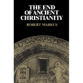 The End of Ancient Christianity - Paperback