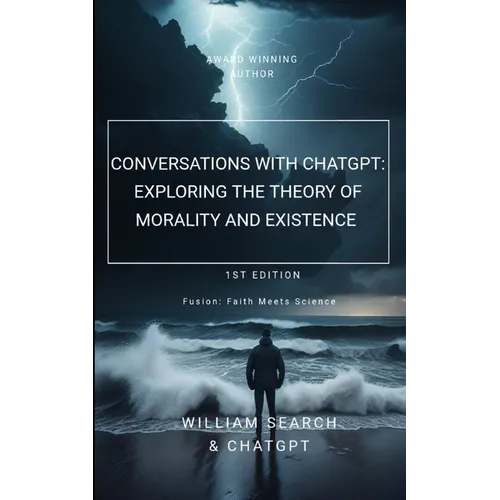 Conversations with chatGPT: Exploring the Theory of Morality and Existence - Paperback