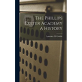 The Phillips Exeter Academy A History - Hardcover