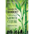 Remember the Bamboo? Cultivating a Growth Culture: Empowering Papa's Legacy - Paperback