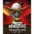 Making Monsters: Inside Stories from the Creators of Hollywood's Most Iconic Creatures - Hardcover