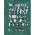 Administrator's Guide to Student Achievement & Higher Test Scores - Paperback