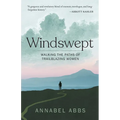Windswept: Walking the Paths of Trailblazing Women - Hardcover