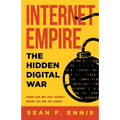 Internet Empire: The Hidden Digital War - Paperback