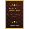 The Best Of G. A. Studdert-Kennedy: Selected From His Writings By A Friend - Paperback