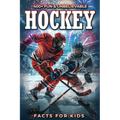 400+ Fun & Unbelievable Hockey Facts for Kids: Uncover Hilarious Stories, Jaw-Dropping Stats & Legendary Players! (The Ultimate Hockey Trivia Gift for - Paperback