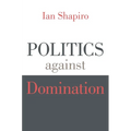 Politics Against Domination - Paperback