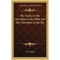The Zodia or The Cherubim in the Bible and The Cherubim in the Sky - Hardcover