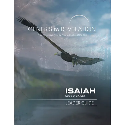 Genesis to Revelation: Isaiah Leader Guide: A Comprehensive Verse-By-Verse Exploration of the Bible - Paperback