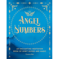 Angel Numbers: An Enchanting Meditation Book of Spirit Guides and Magic - Hardcover