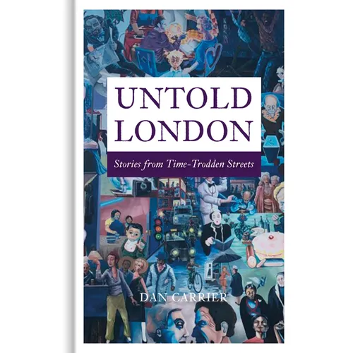 Untold London: Stories from Time-Trodden Streets - Hardcover