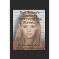One Woman's Journey: Surviving the Streets - Paperback