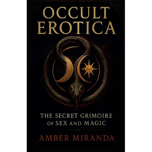 Occult Erotica: The Secret Grimoire of Sex and Magic - Paperback