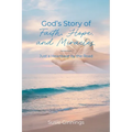 God's Story of Faith, Hope, and Miracles: Just a Heartbeat by the Road - Paperback