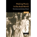 Making Music in the Arab World: The Culture and Artistry of Tarab - Paperback