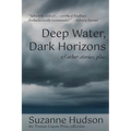 Deep Water, Dark Horizon: and other stories, plus - Paperback