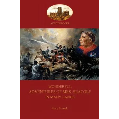 Wonderful Adventures of Mrs. Seacole in Many Lands: A Black Nurse in the Crimean War (Aziloth Books) - Paperback