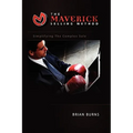 The Maverick Selling Method: Simplifying The Complex Sale - Hardcover
